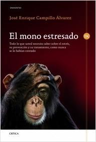 El mono estresado "Todo lo que usted necesita saber sobre el estrés, su prevención"