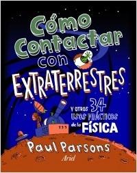 Cómo contactar con extraterrestres "Y otros 34 usos prácticos de la física"