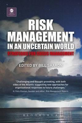 Risk Management in an Uncertain World "Strategies for Crisis Management"