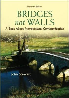 Bridges Not Walls "A Book About Interpersonal Communication"