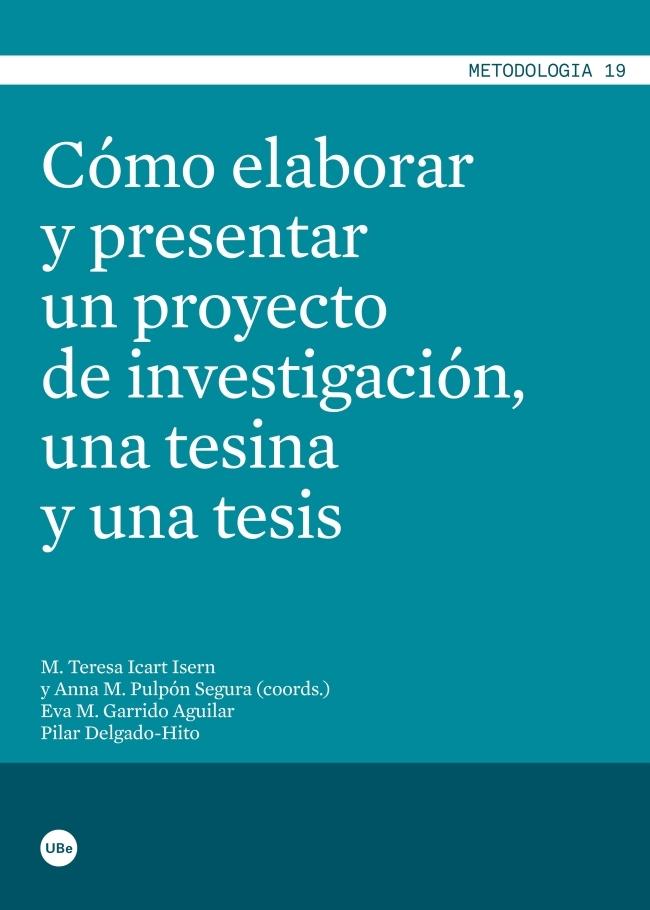 Cómo elaborar y presentar un proyecto de investigación, una tesina y una tesis