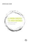 La Unión Europea y el Mediterraneo "De los primeros acuerdos a la Primavera Árabe"