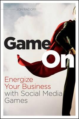 Game On "Energize Your Business with Social Media Games"
