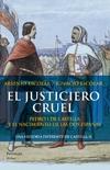 El justiciero cruel "Pedro I de Castilla y el nacimiento de las dos españas"