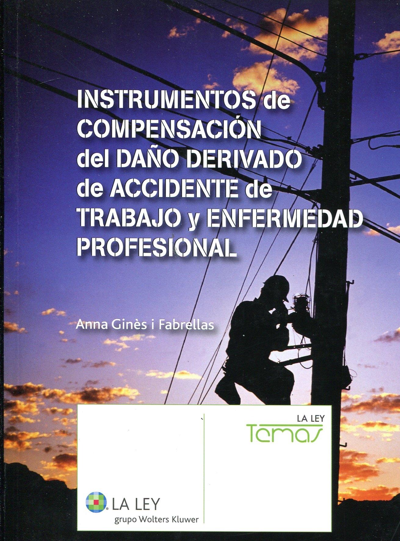 Instrumentos de compensación del daño derivado  de accidente de trabajo y enfermedad profesional