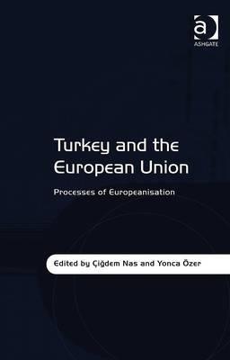 Turkey and the European Union "Processes of Europeanisation"