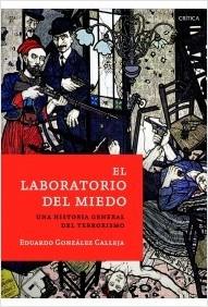 El laboratorio del miedo "Una historia general del terrorismo"