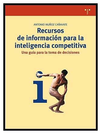 Recursos de información para la inteligencia competitiva "Una guía para la toma de decisiones"