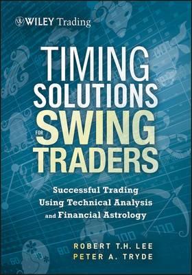 Timing Solutions for Swing Traders "A Novel Approach to Successful Trading Using Technical Analysis"