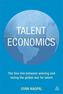 Talent Economics "The Fine Line Between Winning and Losing the Global War for Tale"
