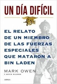 Un día difícil "El relato de un miembro de las fuerzas especiales que mataron a"