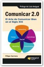 Comunicar 2.0 "El arte de comunicar bien en el siglo XXI"