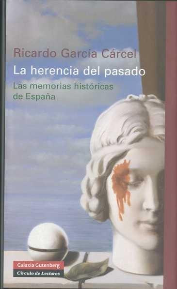 La herencia del pasado "Las memorias históricas de España"