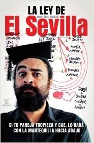 La ley de el Sevilla "Si tu pareja tropieza y cae, lo hará con la mantequilla hacia ab"