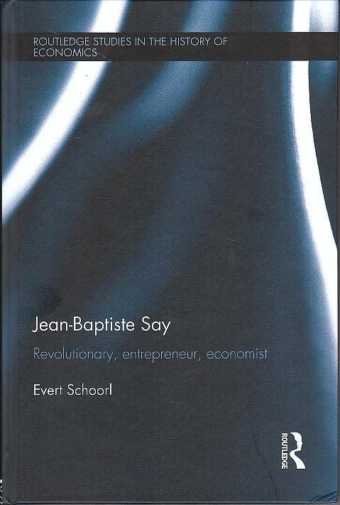 Jean-Baptiste Say "Revolutionary, Entrepreneur, Economist"