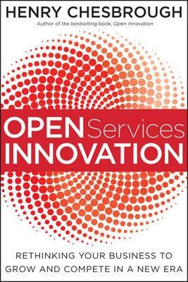 Open Services Innovation "Rethinking Your Business to Grow and Compete in a New Era"