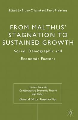 From Malthus' Stagnation to Sustained Growth "Social, Demographic and Economic Factors"