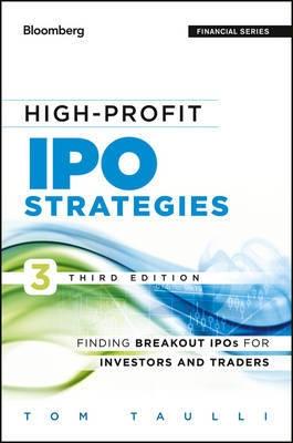 High-Profit IPO Strategies "Finding Breakout IPOs for Investors and Traders"