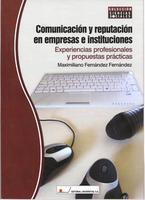 Comunicación y reputación en empresas e instituciones "Experiencias profesionales y propuestas prácticas"