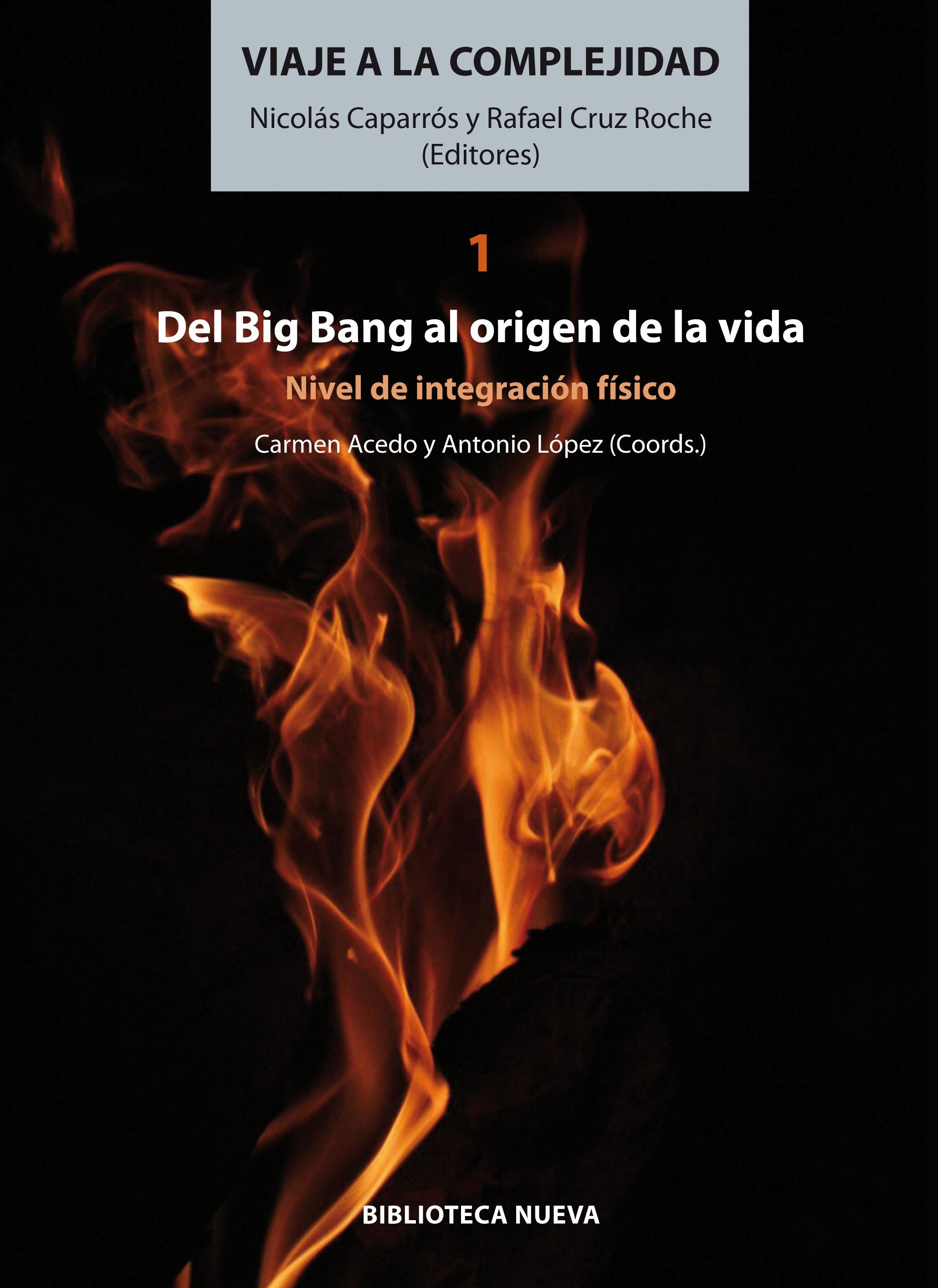 Viaje a la complejidad Vol.I "Del Big Bang al origen de la vida"