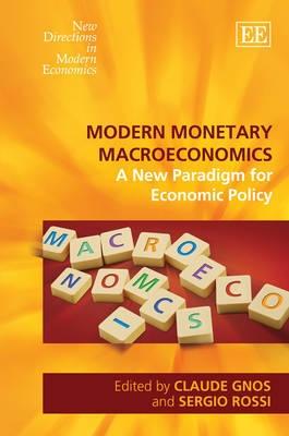 Modern Monetary Macroeconomics "A New Paradigm for Economic Policy"
