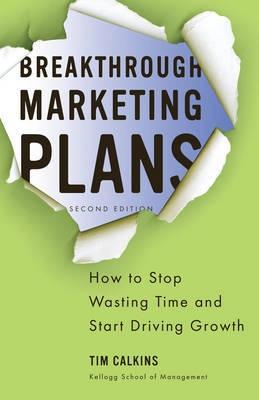 Breakthrough Marketing Plans "How to Stop Wasting Time and Start Driving Growth"