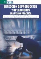 Dirección de producción y operaciones "Una visión práctica"