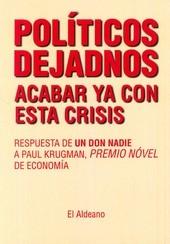 Políticos dejadnos acabar ya con esta crisis "Respuesta de un don nadie a Paul Krugman"