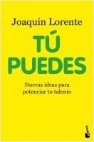 Tu puedes "Nuevas ideas para potenciar tu talento"