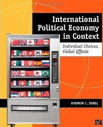 International Political Economy in Context "Individual Choices, Global Effects"