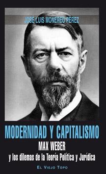 Modernidad y Capitalismo "Max Weber y los dilemas de la Teoría Política y Jurídica"