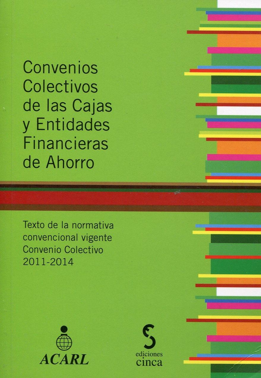 Convenios colectivos de las Cajas y Entidades Financieras de Ahorro "Texto de la normativa convencional vigente"