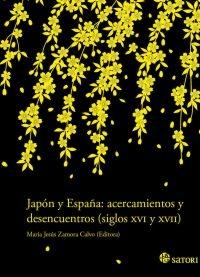 Japón y España: acercamientos y desencuentros "siglos XVI y XVII"