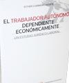 Trabajador autónomo dependiente económicamente "Un estudio jurídico laboral"