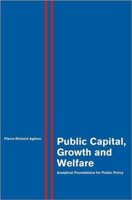 Public Capital, Growth and Welfare