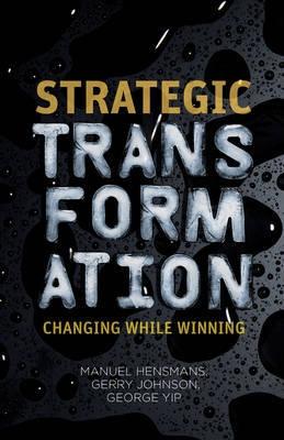 Strategic Transformation "Changing While Winning"