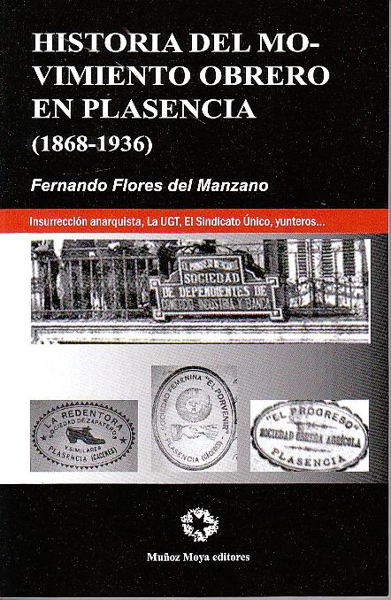 Historia del movimiento obrero en Plasencia "1868-1936"