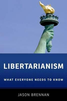 Libertarianism "What Everyone Needs to Know"