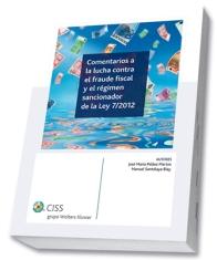 Comentarios a la lucha contra el fraude fiscal y el régimen sancionador de la Ley 7/2012