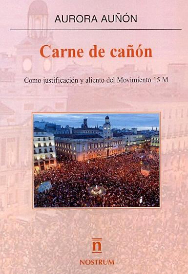 Carne de cañón "Como justificacion y aliento del moviento 15 M"