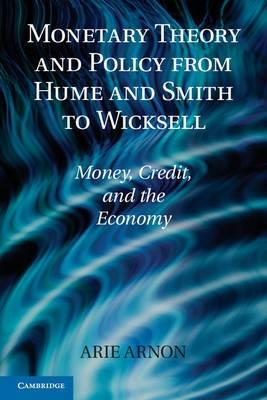 Monetary Theory and Policy from Hume and Smith to Wicksell "Money, Credit, and the Economy"