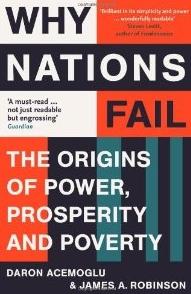 Why Nations Fail "The Origins of Power, Prosperity and Poverty"