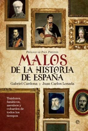 Malos de la historia de España "Traidores, fanáticos, asesinos y cobardes de todos los tiempos"