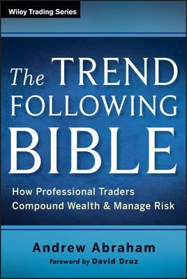 The Trend Following Bible "How Professional Traders Compound Wealth and Manage Risk"