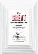 The Great Degeneration "How Institutions Decay and Economies Die"