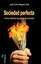 Sociedad perfecta "Cómo debería funcionar la sociedad"