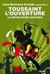 Toussaint, L'ouberture La Revolucion Haitiana