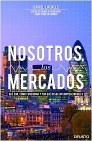 Nosotros los mercados "Qué son, cómo funcionan y por qué resultan imprescindibles"