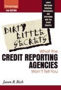Dirty Little Secrets What the Credit Reporting Agencies
