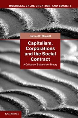 Capitalism, Corporations and the Social Contract "A Critique of Stakeholder Theory"